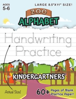Zoo Alphabet Handwriting Practice for Kindergartners (Large 8.5"x11" Size!)