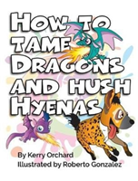 How to Tame Dragons and Hush Hyenas