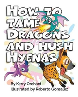 How to Tame Dragons and Hush Hyenas