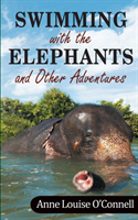 Swimming with the Elephants and Other Adventures