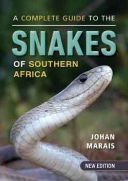 Complete Guide to the Snakes of Southern Africa