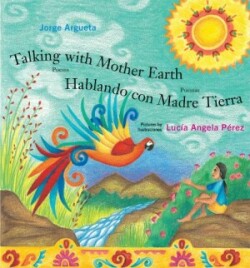 Talking with Mother Earth / Hablando con Madre Tierra