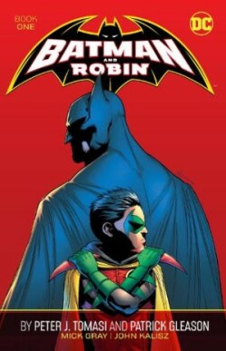 Batman and Robin by Peter J. Tomasi and Patrick Gleason Book One