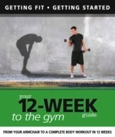 Your 12 Week Guide to the Gym