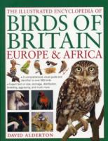 Illustrated Encyclopedia of Birds of Britain, Europe & Africa