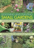 Designing and Planting Small Gardens