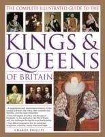 Complete Illustrated Guide to the Kings & Queens of Britain