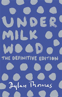 Under Milk Wood The Definitive Edition