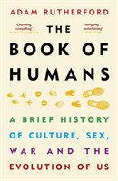 The Book of Humans The Story of How We Became Us