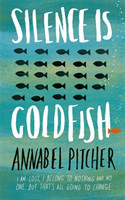 Pitcher, Annabel - Silence is Goldfish
