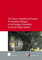 Theory, Potential and Practice of Procedural Dialogue in the European Convention on Human Rights System