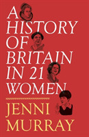 History of Britain in 21 Women