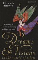 Dreams and Visions in the World of Islam