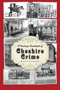 Vintage Casebook of Cheshire Crime