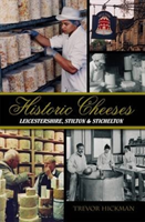 Historic Cheeses Leicestershire, Stilton & Stichelton