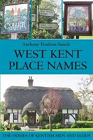 West Kent Place Names - the Homes of Kentish Men and Maids