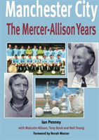 Manchester City: The Mercer-Allison Years