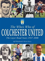 Who's Who of Colchester United - The Layer Road Years