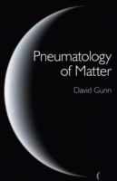 Pneumatology of Matter – A philosophical inquiry into the origins and meaning of modern physical theory