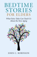 Bedtime Stories for Elders – What Fairy Tales Can Teach Us About the New Aging