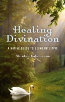 Healing Divination – a native guide to being intuitive