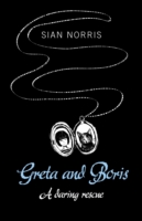 Greta and Boris – A daring rescue