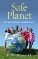 Safe Planet – Renewable Energy plus Workers` Power