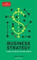 The Economist: Business Strategy A Guide to Effective Decision-Making