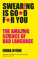 Swearing Is Good For You The Amazing Science of Bad Language