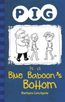 PIG is a Blue Baboon's Bottom