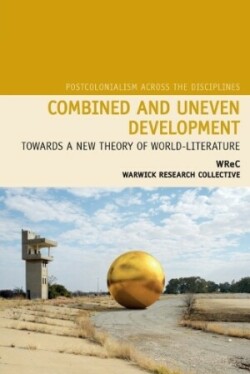 Combined and Uneven Development: Towards a New Theory of WorldLiterature