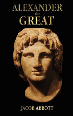 Alexander the Great - with Illustrations