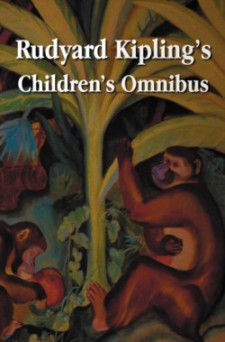 Rudyard Kipling's Children's Omnibus, Including (unabridged)