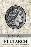 Plutarch Lives of the noble Grecians and Romans (Complete and Unabridged)