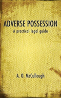 Adverse Possession - A Practical Legal Guide