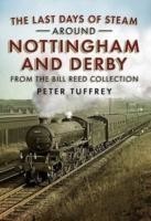 Last Days of Steam Around Nottingham and Derby