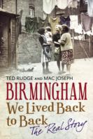 Birmingham We Lived Back to Back - The Real Story