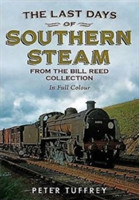 Last Days of Southern Steam from the Bill Reed Collection