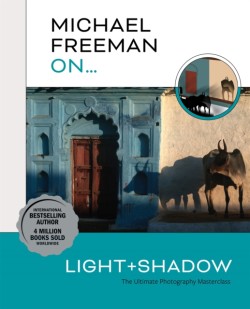 Michael Freeman On… Light & Shadow