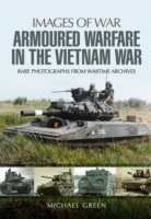 Armoured Warfare in the Vietnam War Rare Photographs from Wartime Archives