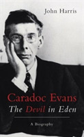 Caradoc Evans: The Devil in Eden