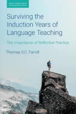 Surviving the Induction Years of Language Teaching The Importance of Reflective Practice