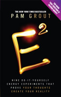 e-squared : Nine Do-it-yourself Energy Experiments That Prove Your Thoughts Create Your Reality