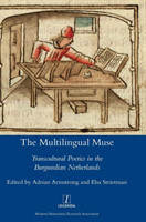 Multilingual Muse Transcultural Poetics in the Burgundian Netherlands