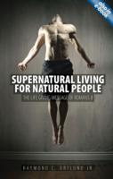 Supernatural Living for Natural People