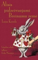Alisis p&#299;dzeivuojumi Breinumu zem&#275; Alice's Adventures in Wonderland in Latgalian