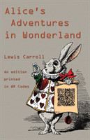 Alice's Adventures in Wonderland An Edition Printed in QR Codes