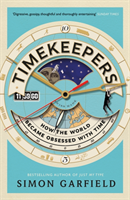 Timekeepers: How the World Became Obsessed With Time