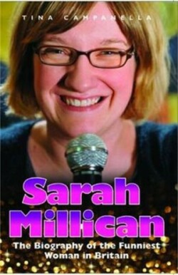 Sarah Millican - The Biography Of The Funniest Woman In Britain