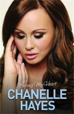 Chanelle Hayes - Baring My Heart
